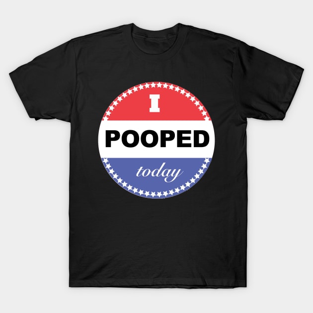 I Pooped Today T-Shirt by  The best hard hat stickers 